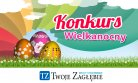 Konkurs "Wielkanocny" do 12.00