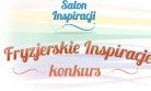 Konkurs "Fryzjerskie Inspiracje" fotograficzny