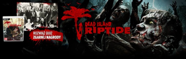 Konkurs "Dead Island Riptide"