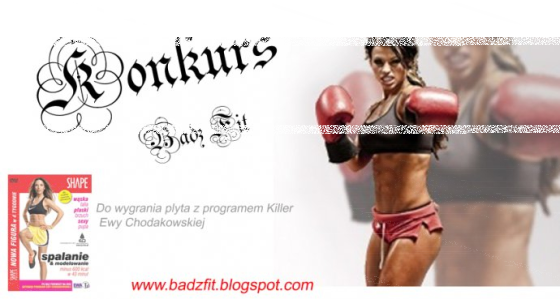 Konkurs "Bądź Fit - do wygrania płyta Shape Ewy Chodakowskiej"