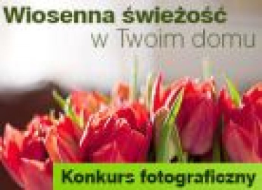 Konkurs "Wiosenna świeżość w Twoim domu"