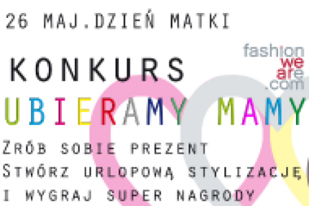 Konkurs "Ubieramy mamy"