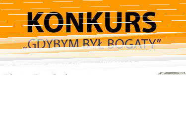 Konkurs "Gdybym był bogaty..." do godz. 16:00