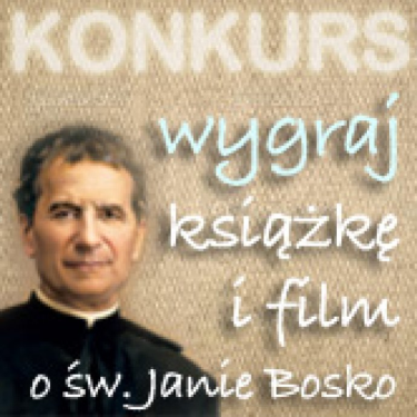 Konkurs "Wygraj książkę i film o św. Janie Bosko"