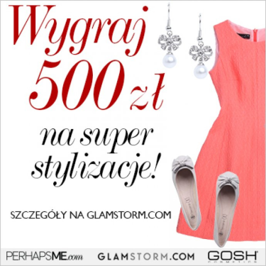 Wirtualne stylizacje GLAMSTORM.COM z PERHAPSME i GOSH