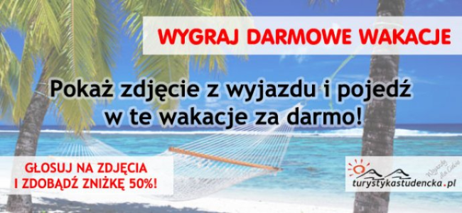 Konkurs "Wygraj darmowe wakacje" fotograficzny