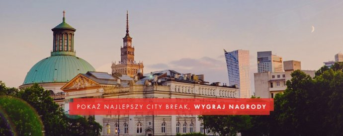Konkurs "Pokaż najlepszy city break" fotograficzny