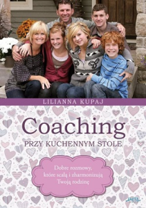 Wygraj książkę z dedykacją Lilianny Kupaj "Coaching przy kuchennym stole"