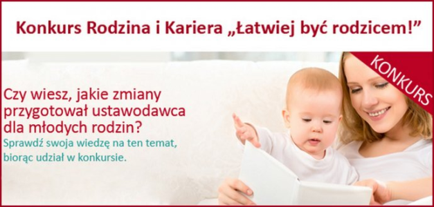 Konkurs "Rodzina i Kariera - Łatwiej być rodzicem"