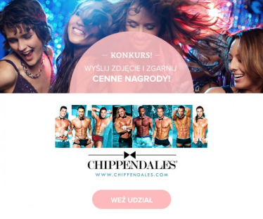 Konkurs "Wygraj bilety na występ Chippendales"