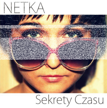 Konkurs "Wygraj ep-kę Netki Sekrety czasu" do godz. 18:00