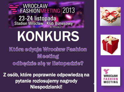 Konkurs "Wrocław Fashion Meeting" do godz. 19:00