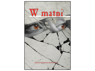 Książki "W matni" Stefanii Jagielnickiej-Kamienieckiej, do godz. 20:00