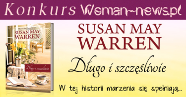 Wygraj książkę Susan May Warren "Długo i szczęśliwie"