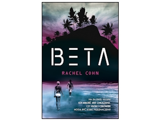 Wygraj książkę "Beta" Rachel Cohn, do godz. 20:00