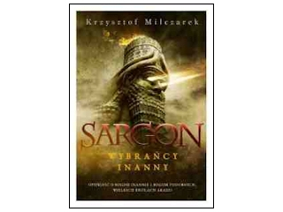 Wygraj książkę "Sargon. Wybrańcy Inanny" Krzysztofa Milczarka do 20:00