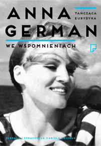 Wygraj książkę Pryzwan Mariola "Tańcząca Eurydyka. Anna German we wspomnieniach" do godz. 20:00