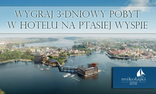Wygraj 3-dniowy pobyt w Hotelu na Ptasiej Wyspie!