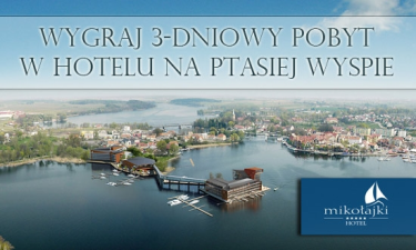 Wygraj 3-dniowy pobyt w Hotelu na Ptasiej Wyspie!