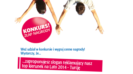 Konkurs "Złap nagrody - Turcja 2014"