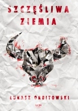 Niebezpieczne marzenia - wygraj książkę "Szczęśliwa ziemia"