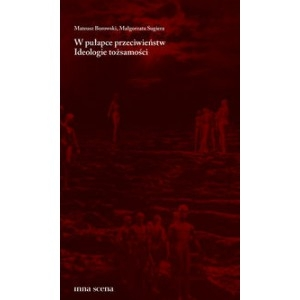 Wygraj książkę "W pułapce przeciwieństw. Ideologie tożsamości"