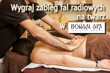 Wygraj zabieg w Bonsai SPA! Lublin