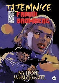 Konkurs "Tajemnice D.A.G. Fabrik Bromberg: Na tropie Wunderwaffe"