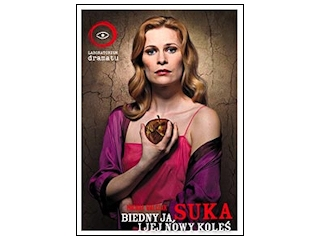 Wygraj zaproszenie na spektakl "BIEDNY JA, SUKA I JEJ NOWY KOLEŚ" Warszawa, do godz. 20:00