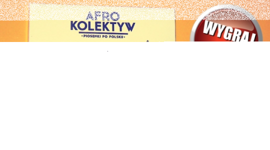 Do wygrania płyta Afro Kolektywu "Piosenki po polsku"