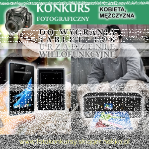 Konkurs fotograficzny KOBIETA, MĘŻCZYZBA - wygrat TABLET lub DRUKARKĘ
