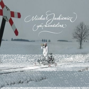 Wygraj płytę Michała Jurkiewicza "Gra mandolina" do godz. 12:00