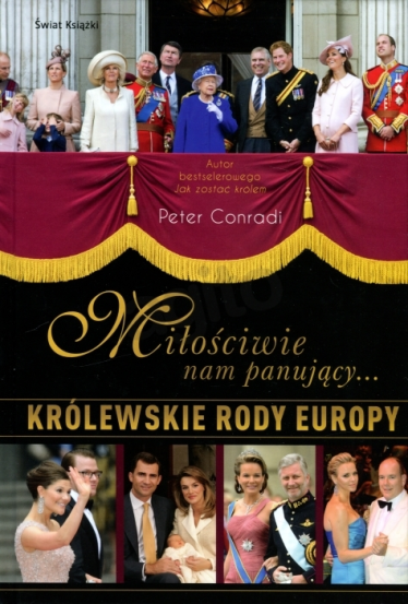 Wygraj książkę "Miłościwie nam panujący... Królewskie rody Europy" do godz. 15:00