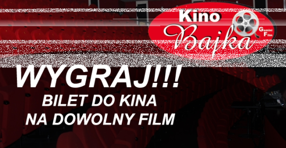 Konkurs "Rozdajemy bilety do Bajki" Lublin