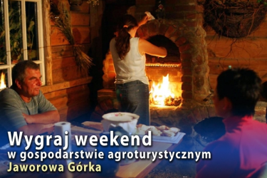 Weekend w gospodarstwie agroturystycznym Jaworowa Górka