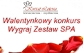 Walentynkowy konkurs wygraj Zestaw SPA
