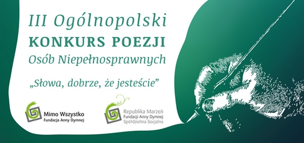 3. edycja Ogólnopolskiego Konkursu Poezji Osób Niepełnosprawnych "Słowa, dobrze, że jesteście"