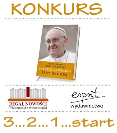 Wygraj książkę "Prawdziwa władza jest służbą"