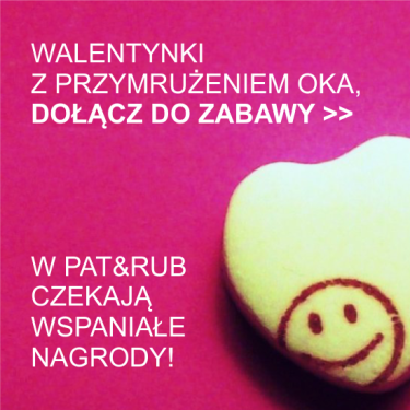 Konkurs "Walentynki z przymrużeniem oka w PAT&RUB"