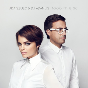 Wygraj płytę "1000 miejsc" Ady Szulc i DJ Adamusa