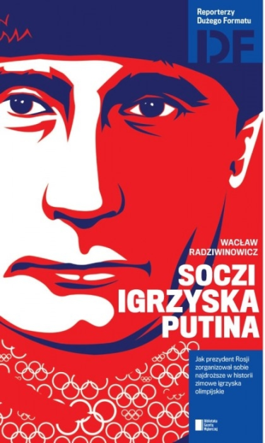 Wygraj książkę Soczi. Igrzyska Putina Wacława Radziwinowicza