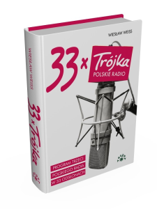 Wygraj wieeelką książkę "33 x Trójka" Wiesława Weissa