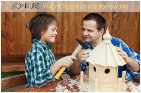 Konkurs "Małe majsterkowanie"