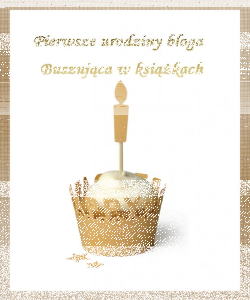 Konkurs z okazji pierwszych urodzin bloga Buszująca w książkach