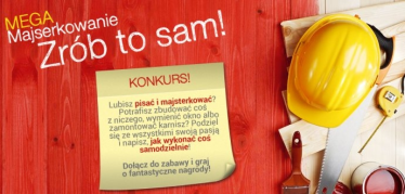 Konkurs MEGA Majsterkowanie – Zrób to sam