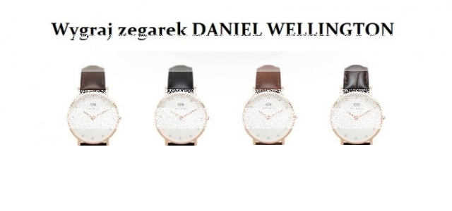 Wygraj zegarek o wartości 600zł marki DANIEL WELLINGTON