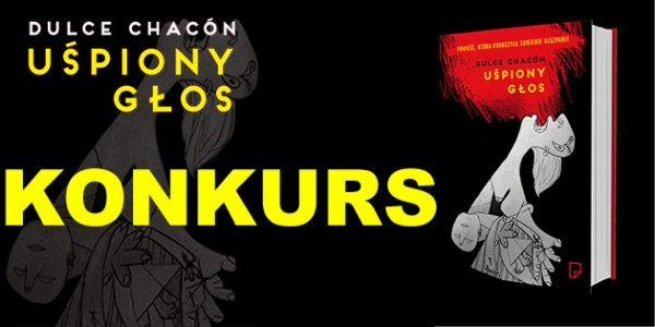 Wygraj powieść "Uśpiony głos" Dulce Chacón!