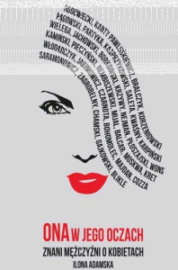 Wygraj książkę redaktor naczelnej Imperium Kobiet, modelki i pisarki Ilony Adamskiej pt. "Ona w jego oczach. Znani mężczyźni o kobietach"