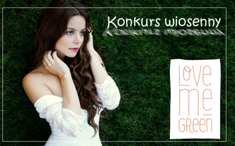 Wiosenny konkurs z Love Me Green!