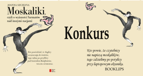 Wygraj książkę Joanny Szczęsnej "Moskaliki, czyli o wyższości Sarmatów nad inszymi nacjami"